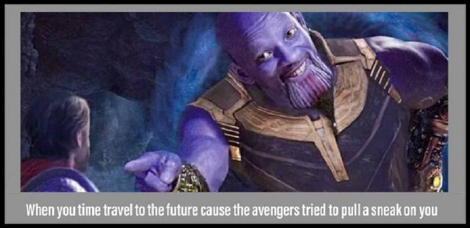 Avengers Endgame 10 Time Travel Memes That Are Too Hilarious For Words Avengers Endgame 10 Time Travel Memes That Are Too Hilarious For Words