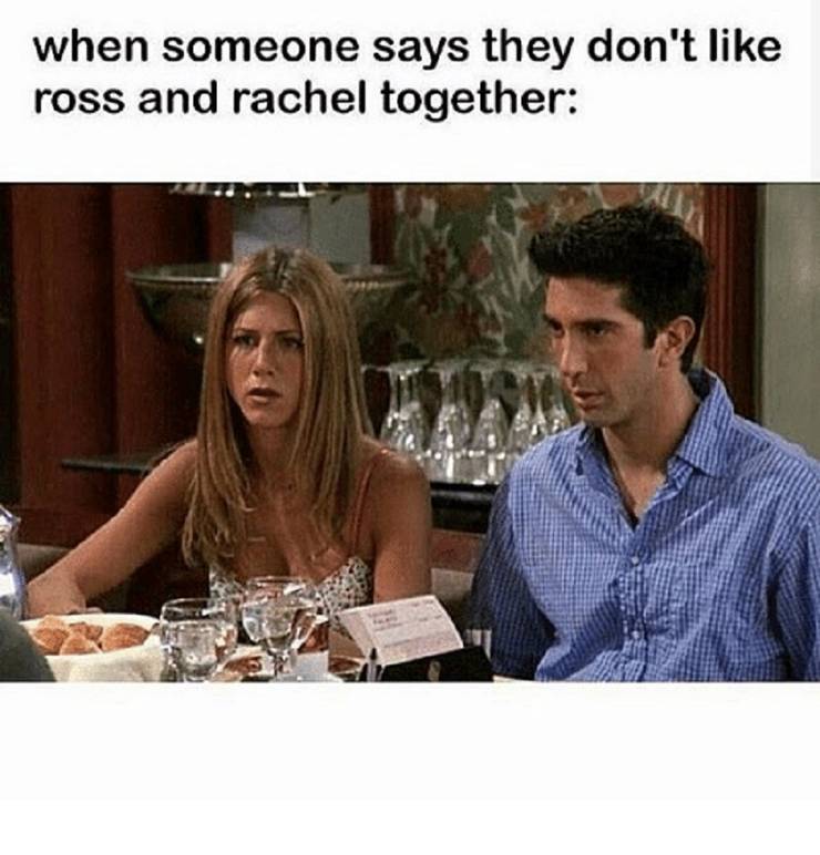 Friends 10 Ross And Rachel Memes That Are Too Hilarious For Words Friends 10 Ross And Rachel Memes That Are Too Hilarious For Words