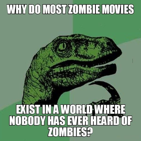 10 Zombie Movie Logic Memes That Are Too Hilarious For Words