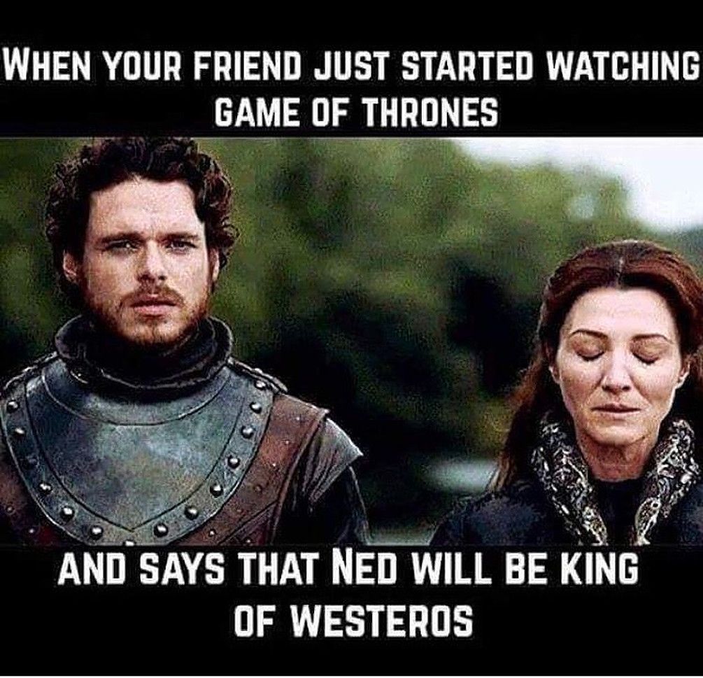 Game of Thrones 10 Ned Stark Memes That Will Have You CryLaughing