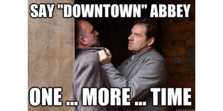 Downton Abbey 10 Upstairs Memes That Will Have You Cry Laughing