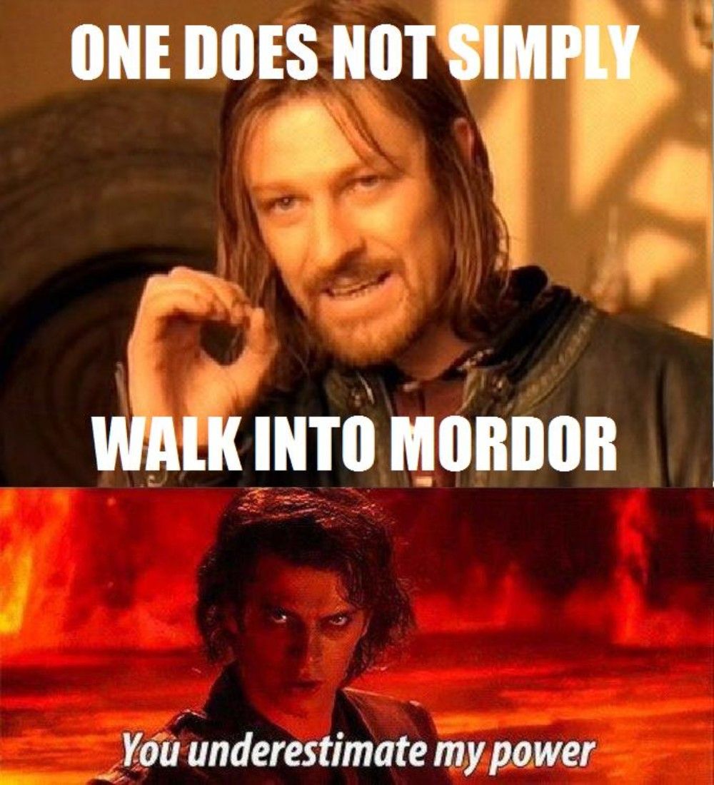 Man does not live. Ты недооцениваешь мою мощь. One does not simply walk into Mordor. One does not simply. Мордор Мем.