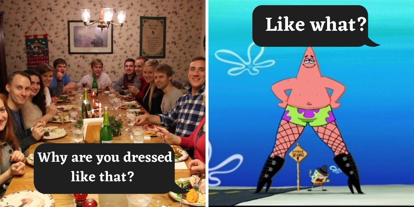 10 "Why Are you Dressed Like That?" Memes That Have Us In Stitches