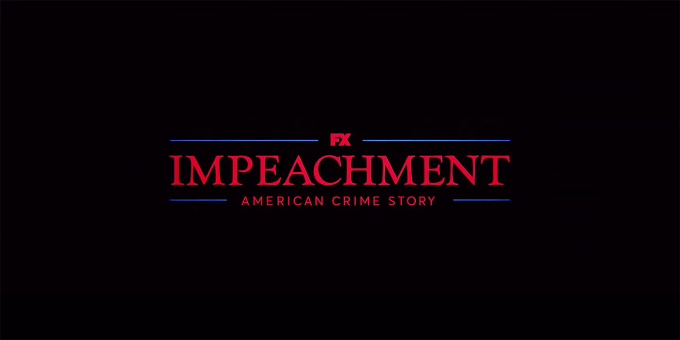 American Crime Story Impeachment Release Date How To Watch